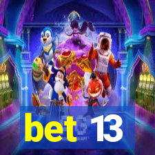 bet 13